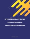 Inteligencia artificial para mejorar la seguridad ciudadana