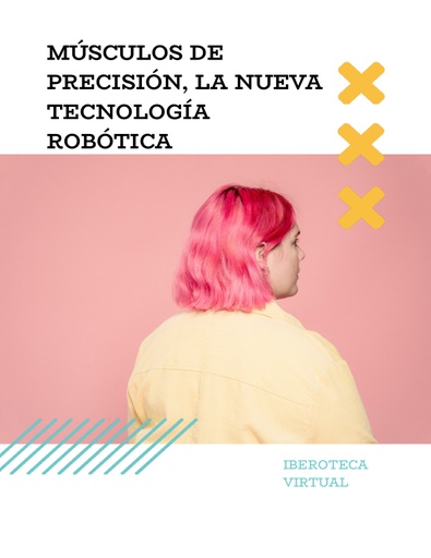 Músculos de precisión, la nueva tecnología robótica