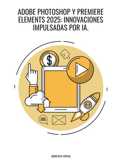 Adobe Photoshop y Premiere Elements 2025: Innovaciones Impulsadas por IA