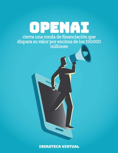 OpenAI cierra una ronda de financiación que dispara su valor por encima de los 150.000 millones