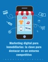 Marketing digital para inmobiliarias: la clave para destacar en un entorno competitivo
