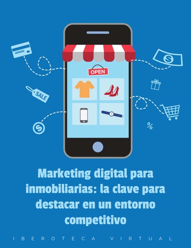 Marketing digital para inmobiliarias: la clave para destacar en un entorno competitivo