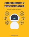 Crecimiento y Desconfianza La Doble Cara de los Chatbots