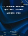 RECONOCIMIENTO FACIAL Y QUIÉN ES EL DUEÑO DE NUESTROS DATOS