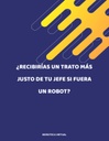 ¿RECIBIRÍAS UN TRATO MÁS JUSTO DE TU JEFE SI FUERA UN ROBOT?