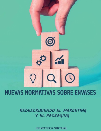 NUEVAS NORMATIVAS SOBRE ENVASES REDESCRIBIENDO EL MARKETING Y EL PACKAGING