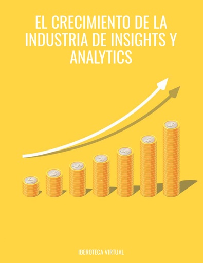 EL CRECIMIENTO DE LA INDUSTRIA DE INSIGHTS Y ANALYTICS
