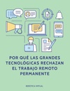 POR QUÉ LAS GRANDES TECNOLÓGICAS RECHAZAN EL TRABAJO REMOTO PERMANENTE