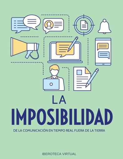 LA IMPOSIBILIDAD DE LA COMUNICACIÓN EN TIEMPO REAL FUERA DE LA TIERRA