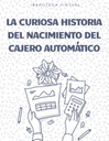 LA CURIOSA HISTORIA DEL NACIMIENTO DEL CAJERO AUTOMÁTICO