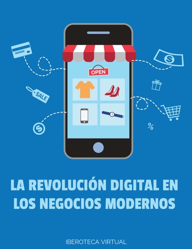 LA REVOLUCIÓN DIGITAL EN LOS NEGOCIOS MODERNOS