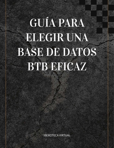 GUÍA PARA ELEGIR UNA BASE DE DATOS BTB EFICAZ