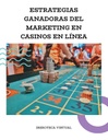 ESTRATEGIAS GANADORAS DEL MARKETING EN CASINOS EN LÍNEA