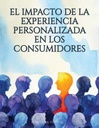 EL IMPACTO DE LA EXPERIENCIA PERSONALIZADA EN LOS CONSUMIDORES