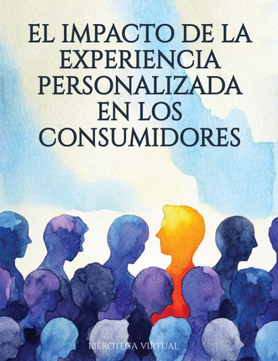EL IMPACTO DE LA EXPERIENCIA PERSONALIZADA EN LOS CONSUMIDORES