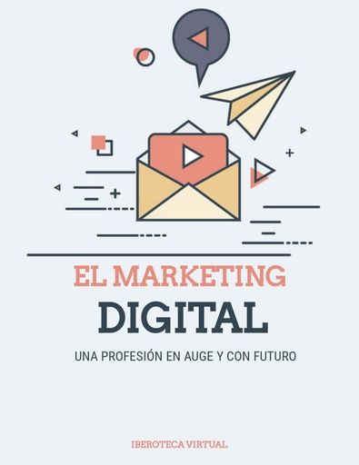 EL MARKETING DIGITAL UNA PROFESIÓN EN AUGE Y CON FUTURO