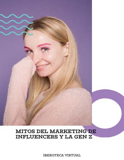 MITOS DEL MARKETING DE INFLUENCERS Y LA GEN Z