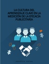 LA CULTURA DEL APRENDIZAJE CLAVE EN LA MEDICIÓN DE LA EFICACIA PUBLICITARIA