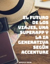 EL FUTURO DE LOS VIAJES UNA SUPERAPP Y LA IA GENERATIVA SEGÚN ACCENTURE