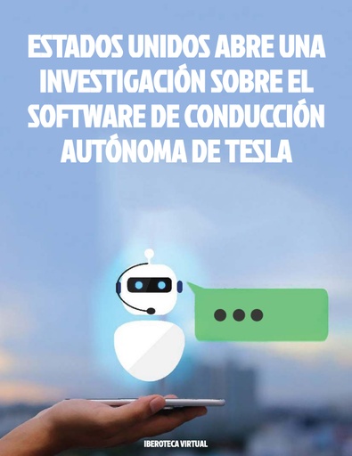 ESTADOS UNIDOS ABRE UNA INVESTIGACIÓN SOBRE EL SOFTWARE DE CONDUCCIÓN AUTÓNOMA DE TESLA