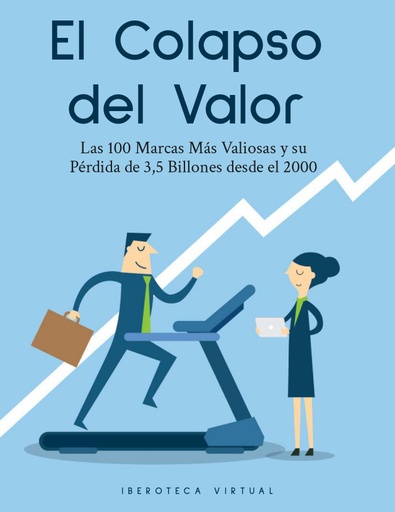 El Colapso del Valor: Las 100 Marcas Más Valiosas y su Pérdida de 3,5 Billones desde el 2000