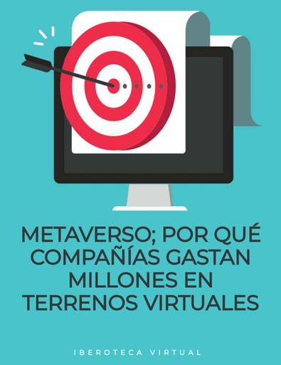 METAVERSO; POR QUÉ COMPAÑÍAS GASTAN MILLONES EN TERRENOS VIRTUALES