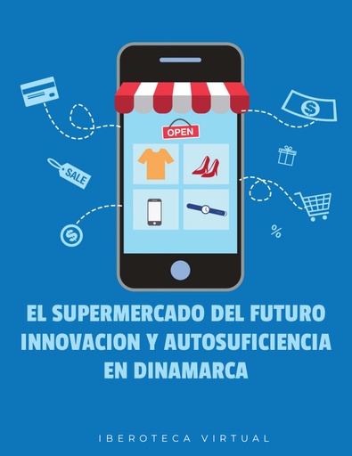 EL SUPERMERCADO DEL FUTURO INNOVACION Y AUTOSUFICIENCIA EN DINAMARCA