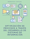 OPTIMIZACIÓN DE PROCESOS A TRAVÉS DEL DESARROLLO DE SISTEMAS DE INFORMACIÓN