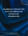 SEGURIDAD Y PROTECCIÓN EN EL DESARROLLO DE SISTEMAS DE INFORMACIÓN