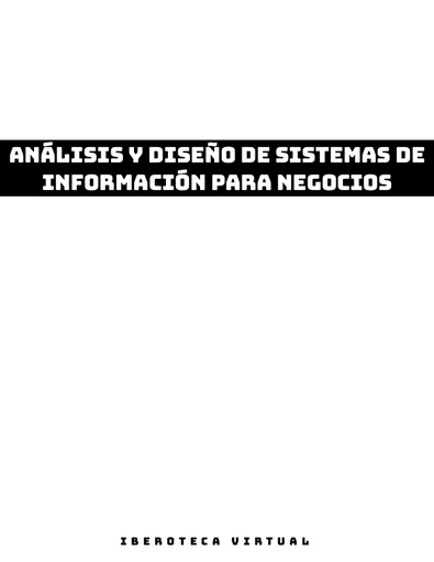 ANÁLISIS Y DISEÑO DE SISTEMAS DE INFORMACIÓN PARA NEGOCIOS