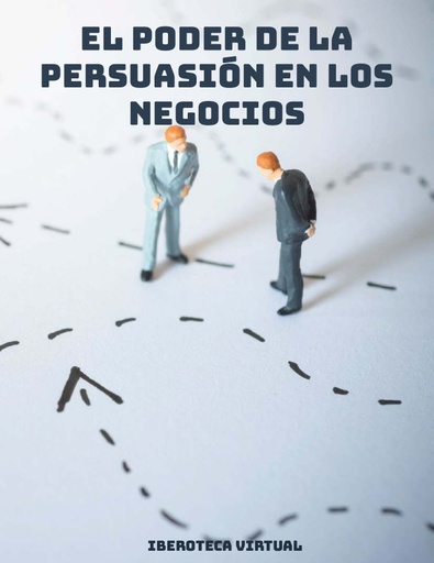 EL PODER DE LA PERSUASIÓN EN LOS NEGOCIOS