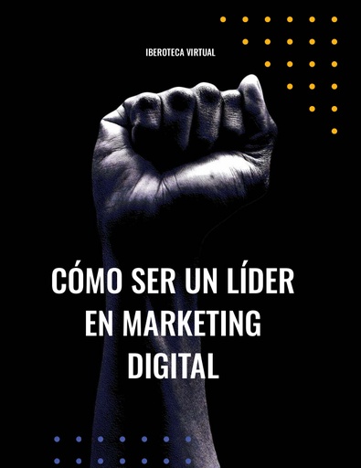 CÓMO SER UN LÍDER EN MARKETING DIGITAL