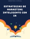 ESTRATEGIAS DE MARKETING INTELIGENTE CON IA