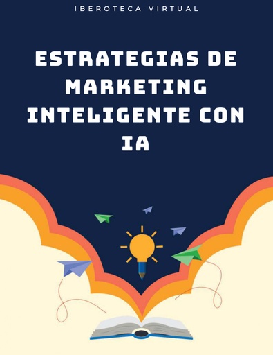 ESTRATEGIAS DE MARKETING INTELIGENTE CON IA