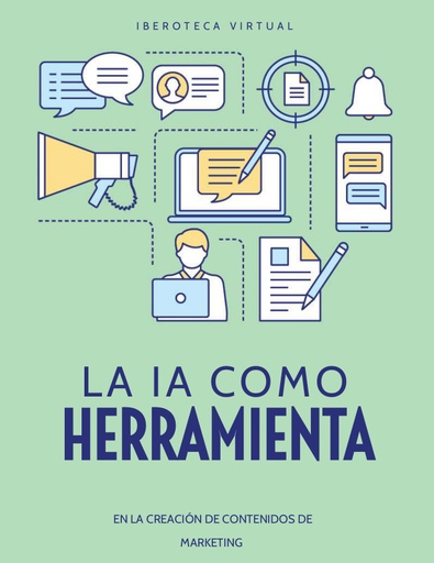 LA IA COMO HERRAMIENTA EN LA CREACIÓN DE CONTENIDOS DE MARKETING