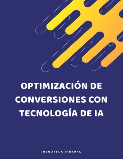 OPTIMIZACIÓN DE CONVERSIONES CON TECNOLOGÍA DE IA