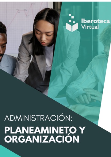 ADMINISTRACIÓN; PLANEAMIENTO Y ORGANIZACIÓN