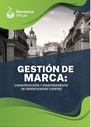 GESTIÓN DE MARCA; CONSTRUCCIÓN Y MANTENIMIENTO DE IDENTIDADES FUERTES