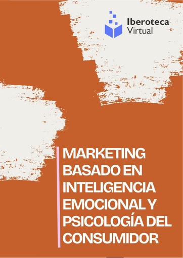 MARKETING BASADO EN INTELIGENCIA EMOCIONAL Y PSICOLOGÍA DEL CONSUMIDOR