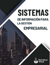 SISTEMAS DE INFORMACIÓN PARA LA GESTIÓN EMPRESARIAL