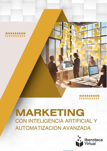 MARKETING CON INTELIGENCIA ARTIFICIAL Y AUTOMATIZACIÓN AVANZADA