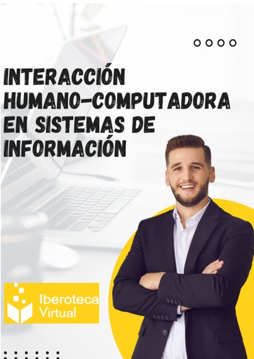 INTERACCIÓN HUMANO-COMPUTADORA EN SISTEMAS DE INFORMACIÓN