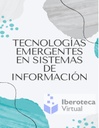 TECNOLOGÍAS EMERGENTES EN SISTEMAS DE INFORMACIÓN