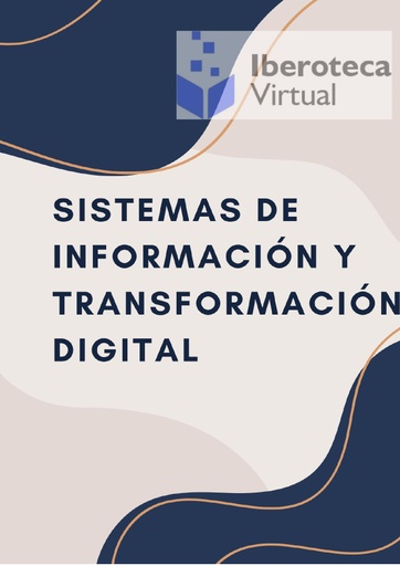 SISTEMAS DE INFORMACIÓN Y TRANSFORMACIÓN DIGITAL