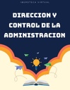 DIRECCION Y CONTROL DE LA ADMINISTRACION