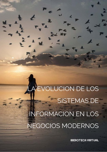 LA EVOLUCION DE LOS SISTEMAS DE INFORMACION EN LOS NEGOCIOS MODERNOS