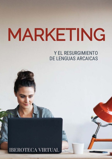 MARKETING Y EL RESURGIMIENTO DE LENGUAS ARCAICAS