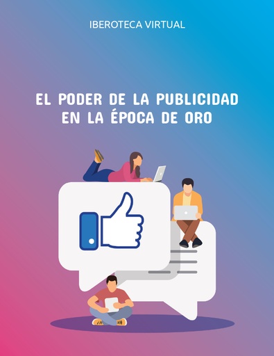 EL PODER DE LA PUBLICIDAD EN LA ÉPOCA DE ORO
