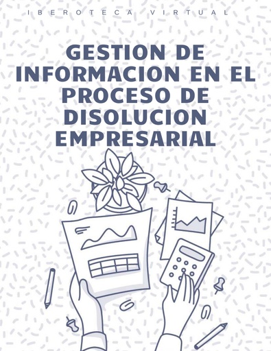 GESTION DE INFORMACION EN EL PROCESO DE DISOLUCION EMPRESARIAL