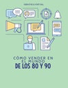 CÓMO VENDER EN EL MUNDO DE LOS 80 Y 90